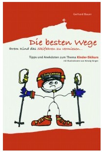 die besten wege ihrem kind das skifahren zu vermiesen